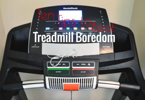Ten Tips to Beat Treadmill Boredom