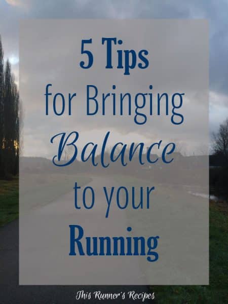 5 Tips for Bringing Balance to Your Running