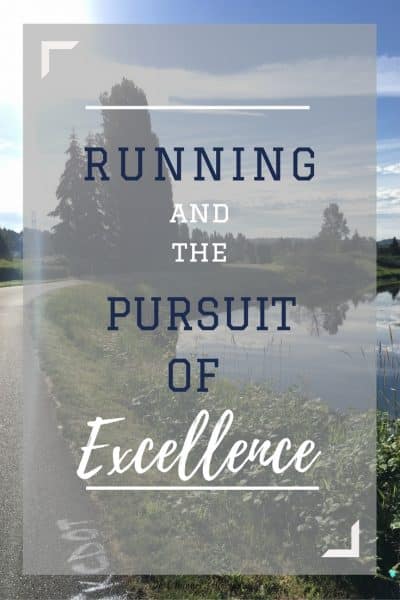 Running and the Pursuit of Excellence