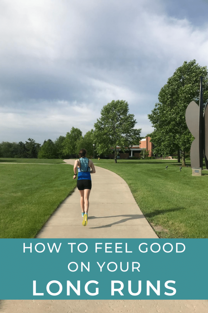 How to Feel Good on Your Long Runs
